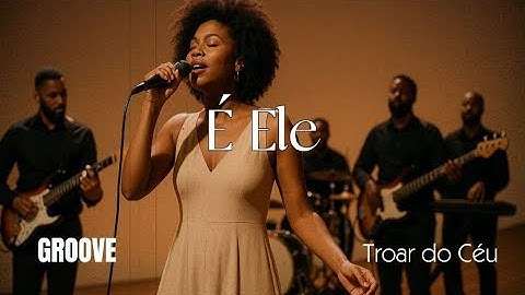 Thumbnail of É Ele – Versão Groove Worship | Troar do Céu – Groove Funk Soul (DROPS)
