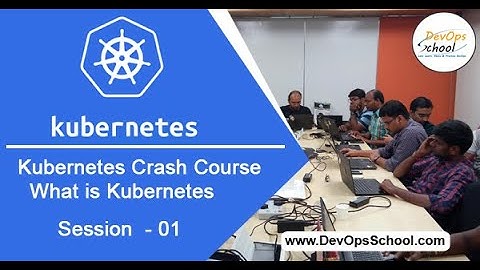 Kubernetes Crash Course What is Kubernetes Session 1-By DevOpsSchool
