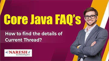 How to find the details of current Thread | Core Java Interview Questions| Naresh IT