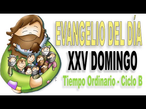【25】 DOMINGO XXV del Tiempo Ordinaria | Ciclo B 🔥 Evangelio del Día 19 de SEPTIEMBRE