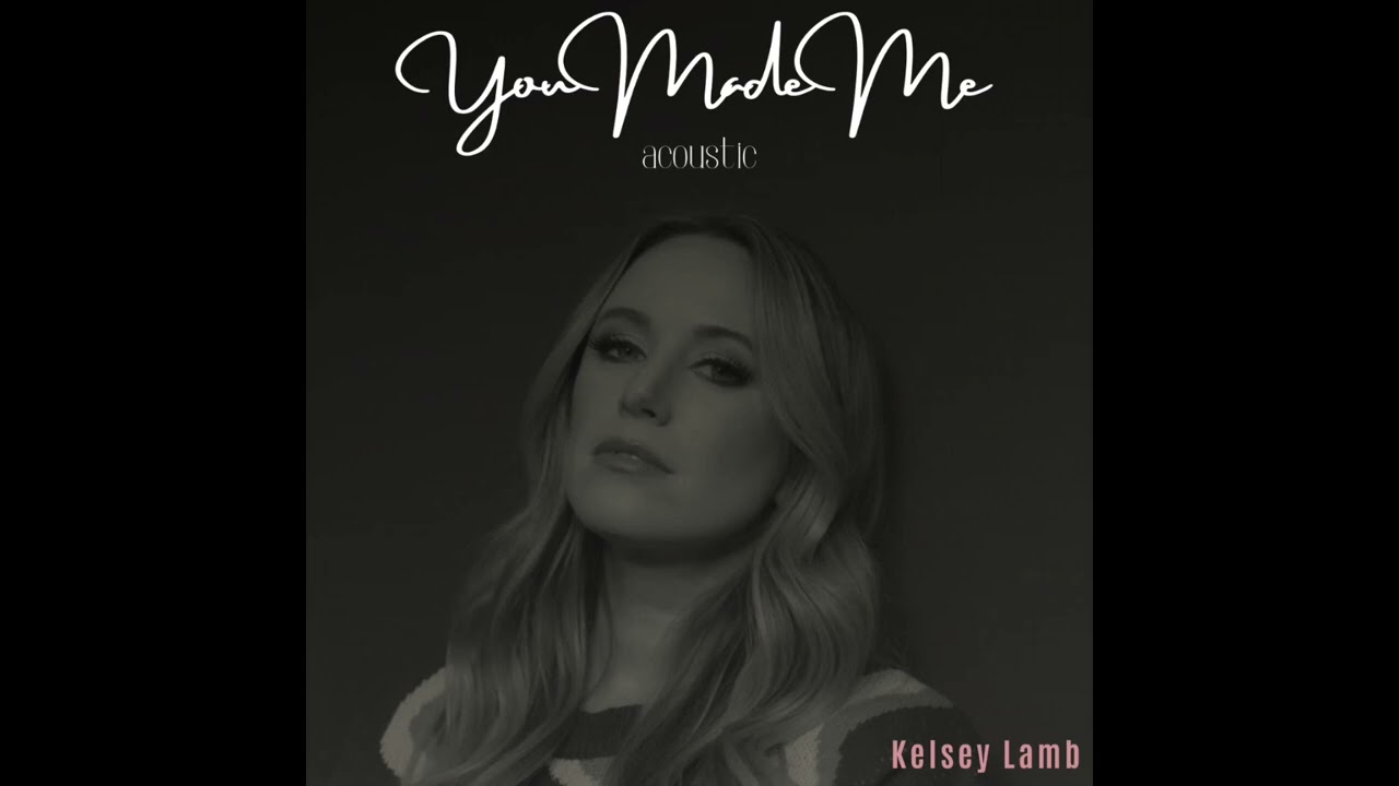 Watch “You Made Me (acoustic)” - by Kelsey Lamb on YouTube