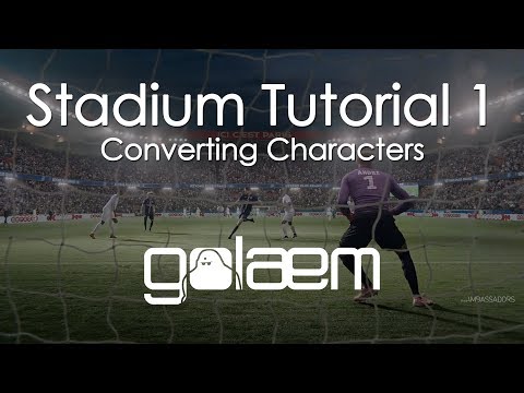 Stadium Tutorial 1 - Converting Characters