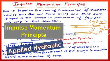 Impulse Momentum Principle | Momentum Equation | Applied Hydraulics