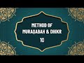 Method of muraqabah  dhikr 10  by hadhrat sheikh asif hussain farooqui naqshbandi uk