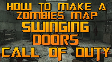 How To Make A Custom Zombies Map : Swinging Door Tutorial