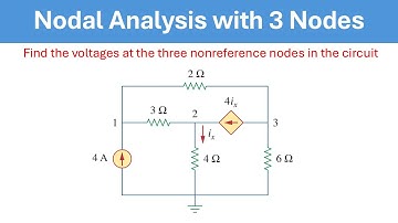 NODAL ANALYSIS WITH 3 NODES EXAMPLE FIND THE VOLTAGES AT THE THREE NONREFERENCE NODES IN THE CIRCUIT