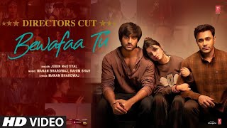 Bewafaa Tu (Full Video): Divya,Yash,Meezaan,Pearl |Manan |Jubin N |Rahim |Radhika,Vinay | Bhushan K