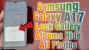 Samsung Galaxy A17 5G How to Lock Gallery Albums & Hide All Photos & Videos From Prying Eyes