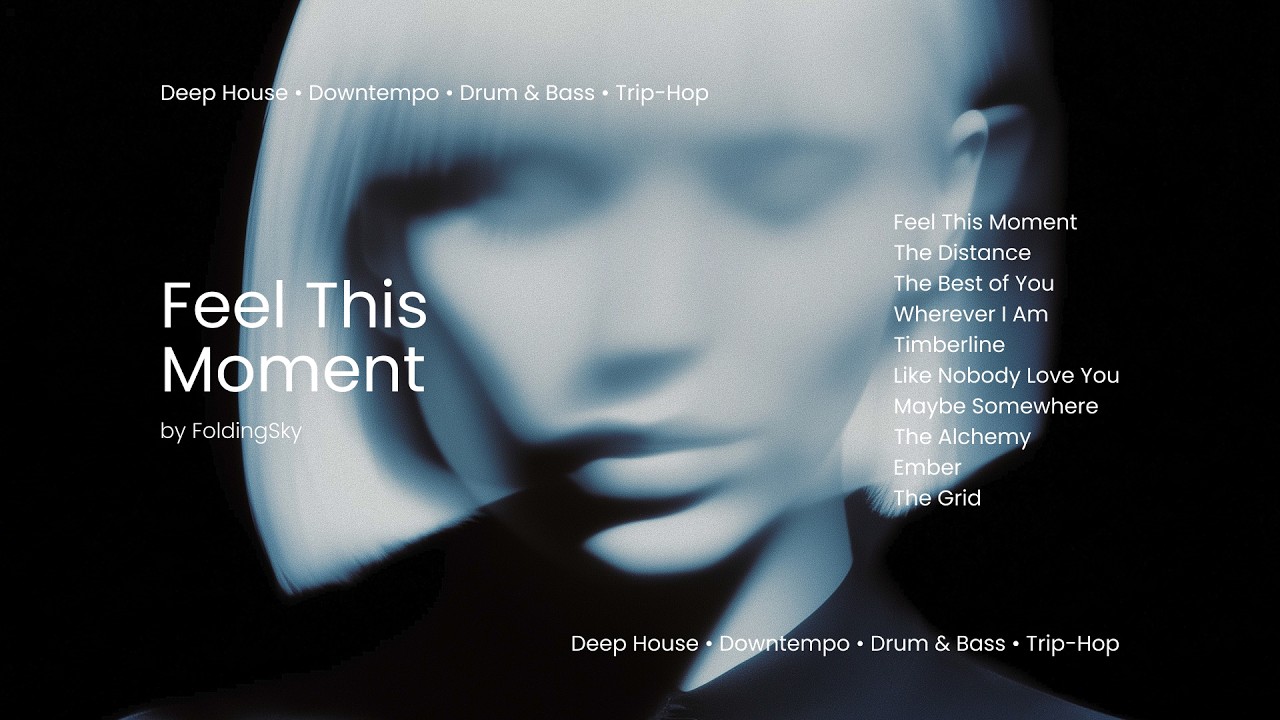 FoldingSky - Feel This Moment (Deep House • Downtempo • Drum & Bass • Trip Hop Mix)