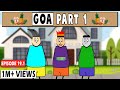 Aagam baa  s1 episode 191 goa part 1  aagam baa comedy