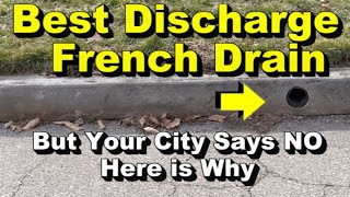 Best Discharge for French Drain, but County Says No. Here is the reason why.