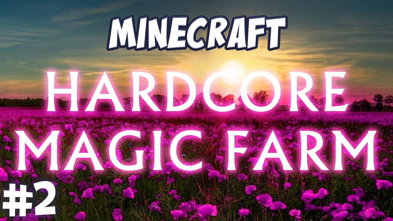 Minecraft Hardcore - Magic Farm - #2