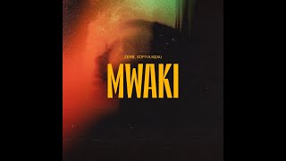 Zerb, Sofiya Nzau - Mwaki (Extended Mix)