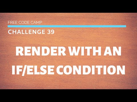 Free Code Camp - Render With An If/Else Condition - SOLUTION !!!