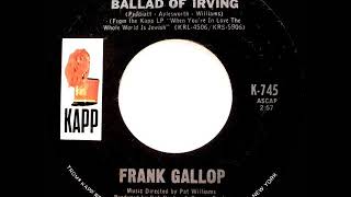 Video thumbnail of "1966 HITS ARCHIVE: The Ballad Of Irving - Frank Gallop (mono 45)"