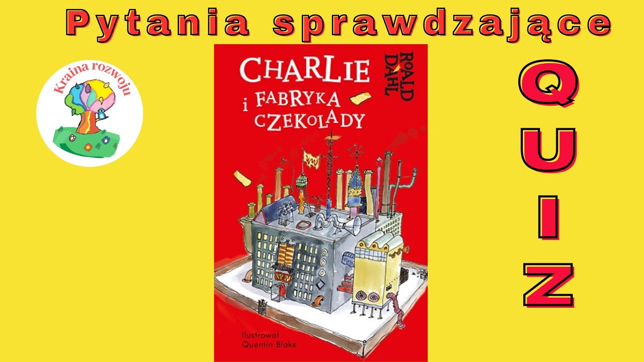 Quiz Charlie I Fabryka Czekolady Charlie i fabryka czekolady - Quiz - pytania sprawdzające - YouTube