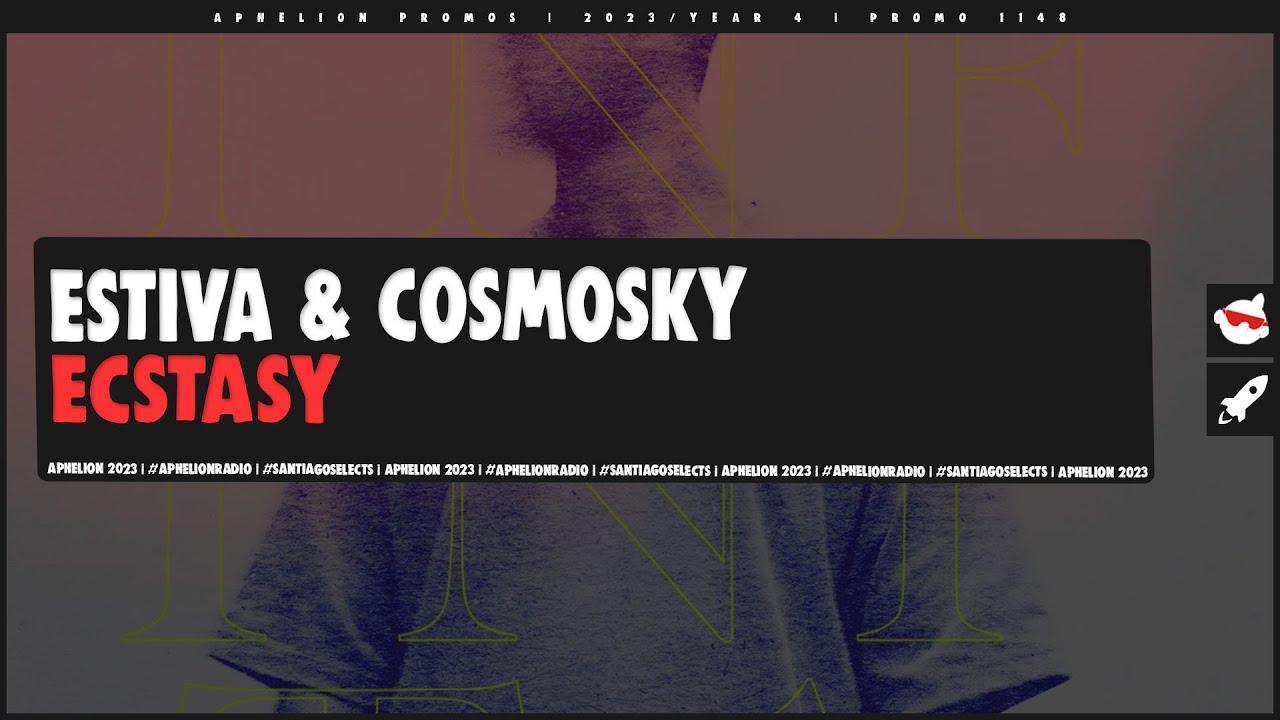 Estiva & Cosmosky - Ecstasy (Extended Mix)