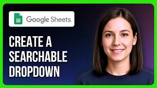 How To Create A Searchable Dropdown List In Google Sheets
