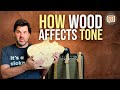 How Wood Affects Tone - Ask Zac 48