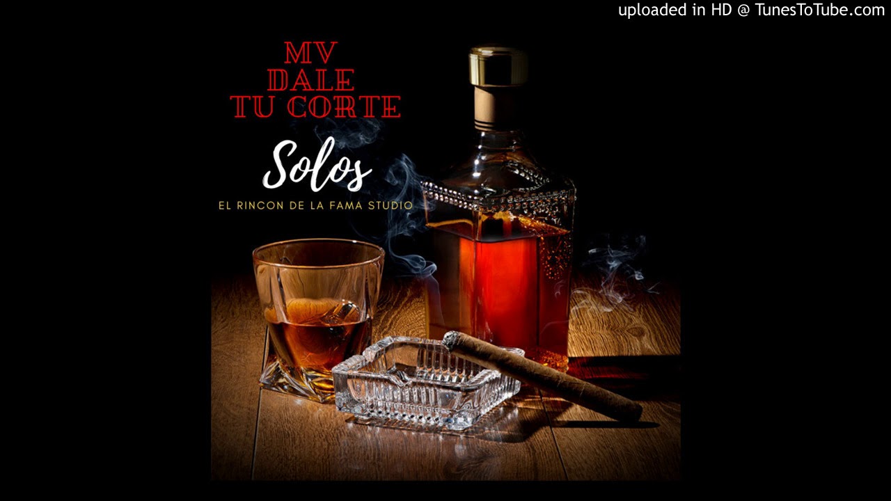 MV Dale Tu Corte - Solos