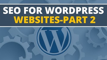 Learn SEO For Wordpress Websites | Part 2 | Content Optimization & SEO Tools & Strategies