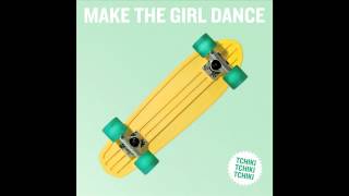 Make The Girl Dance - Tchiki Tchiki Tchiki (Cover Art)