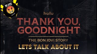 Bon Jovi Thank You Goodnight On Hulu. Lets Talk About It