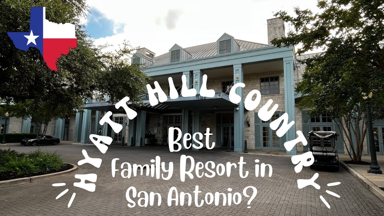 Hyatt Hill Country the Best Family Resort in San Antonio ?