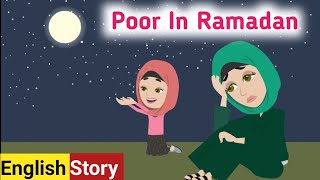 Poor In Ramadan Full Serial| English Story | Animated stories | Ramadan story | Learn English