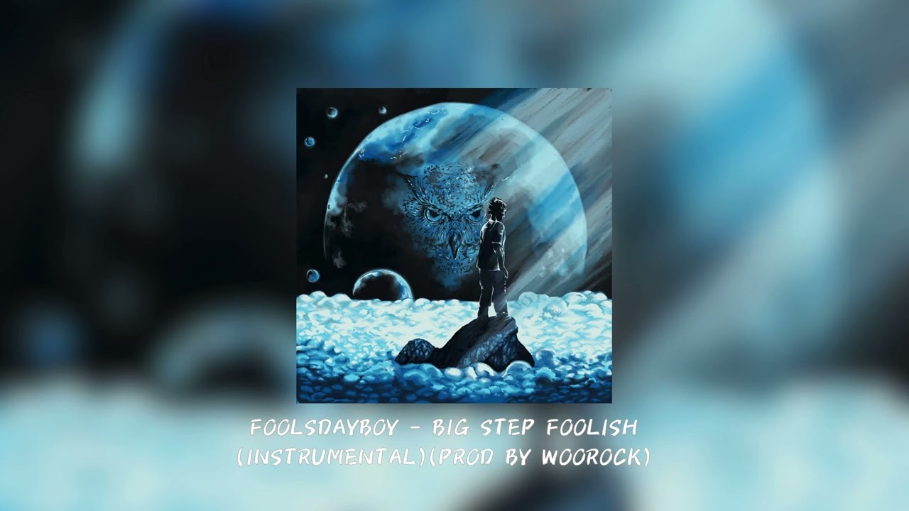 Foolsdayboy - Big Step Foolish [Official Instrumental] (Prod by WooRock)