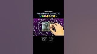 Portal Gate 12.12 Message 🦋🍀💝🥰🌻🥂🥳✨