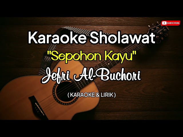Karaoke Sepohon Kayu Ustadz Jefri Al Buchori | Karaoke Jefri Al Buchori Sepohon Kayu class=