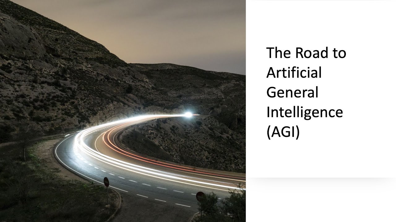 The Road to Artificial General Intelligence (AGI)