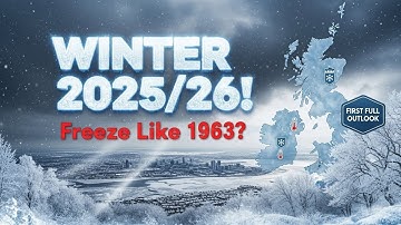 Winter 2025/26: Will the UK Freeze Like 1963? First Full Outlook!