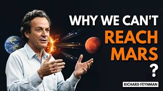 Why Physics Says We Can Never Live on Mars | RICHARD FEYNMAN