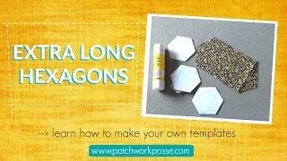 Extra Long Hexagons - How to make your own template