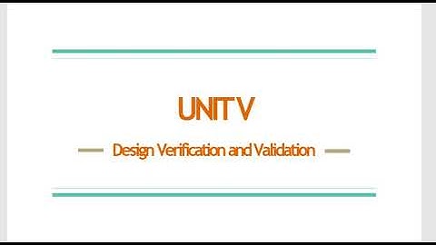 Unit No - 5 Design verification and validation 