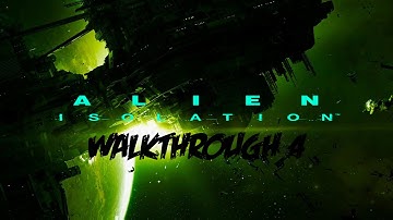 Alien Isolation Walkthrough Part 4 - The First Encounter