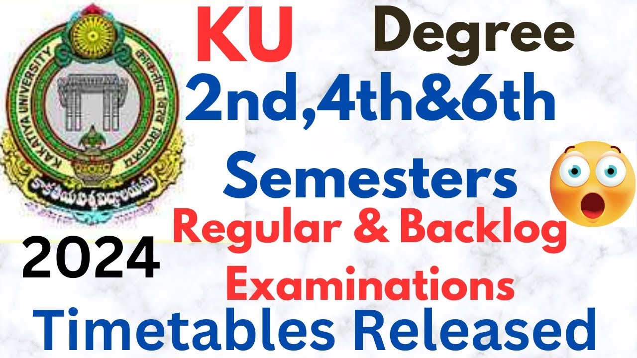 KU Degree 2nd,4th&6th Semesters Regular&Backlog Draft Examinations Timetables Released-2024 (TS)