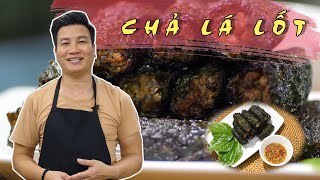 3 Cách làm chả lá lốt mềm, thơm ngon, an toàn cho gia đình