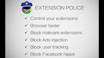 Extension Police - remove and control your Chrome Extensions - Malware Adware