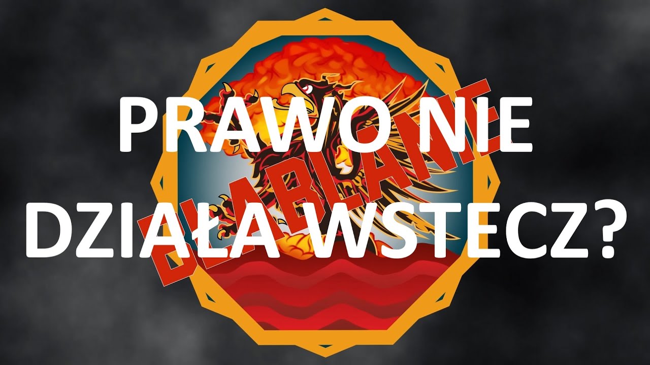 blablanie [ep6] - prawo nie działa wstecz?