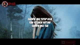 PHB | Lirik Lagu Angga Chandra - Sampai Tutup Usia (OFFICIAL VIDEO LIRIK)