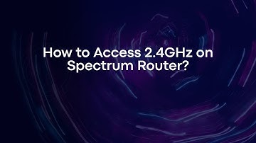 How to Access 2.4GHz on Spectrum Router?