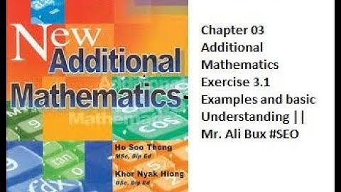 Chapter 03 Additional Mathematics Exercise 3.1 Examples and basic Understanding || Mr. Ali Bux #SEO
