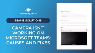 How to troubleshoot your camera not working in Teams
