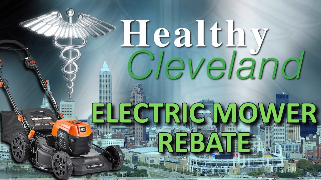 Healthy Cleveland CDPH 100 Electric Lawn Mower Rebate Program YouTube