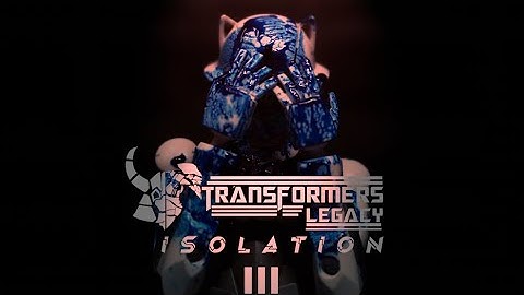 Transformers Legacy: Isolation III