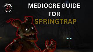 Mediocre Guide for SPRINGTRAP - Bite By Night
