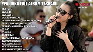 Yeni Inka - Nemen - Sanes | Yeni Inka Full Album Terbaru 2023